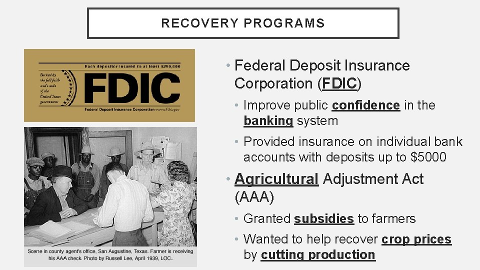 RECOVERY PROGRAMS • Federal Deposit Insurance Corporation (FDIC) • Improve public confidence in the