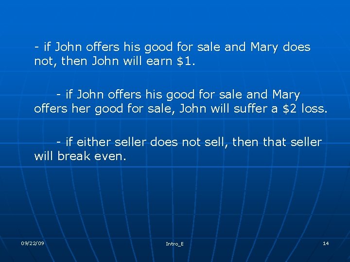- if John offers his good for sale and Mary does not, then John