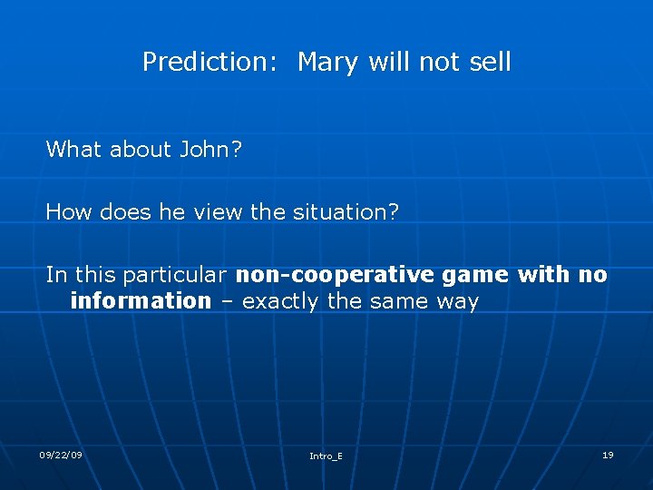 Prediction: Mary will not sell What about John? How does he view the situation?