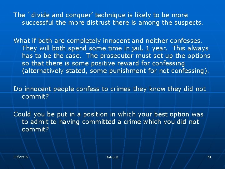 The `divide and conquer’ technique is likely to be more successful the more distrust