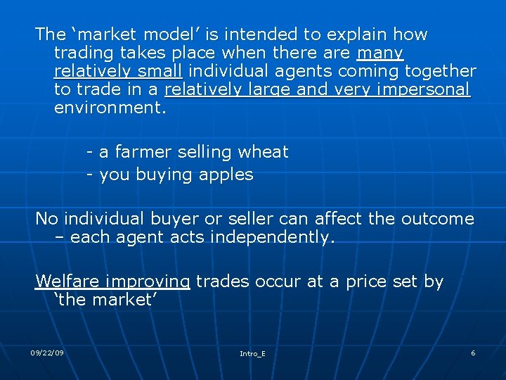 The ‘market model’ is intended to explain how trading takes place when there are