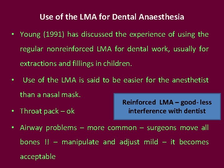 Use of the LMA for Dental Anaesthesia • Young (1991) has discussed the experience