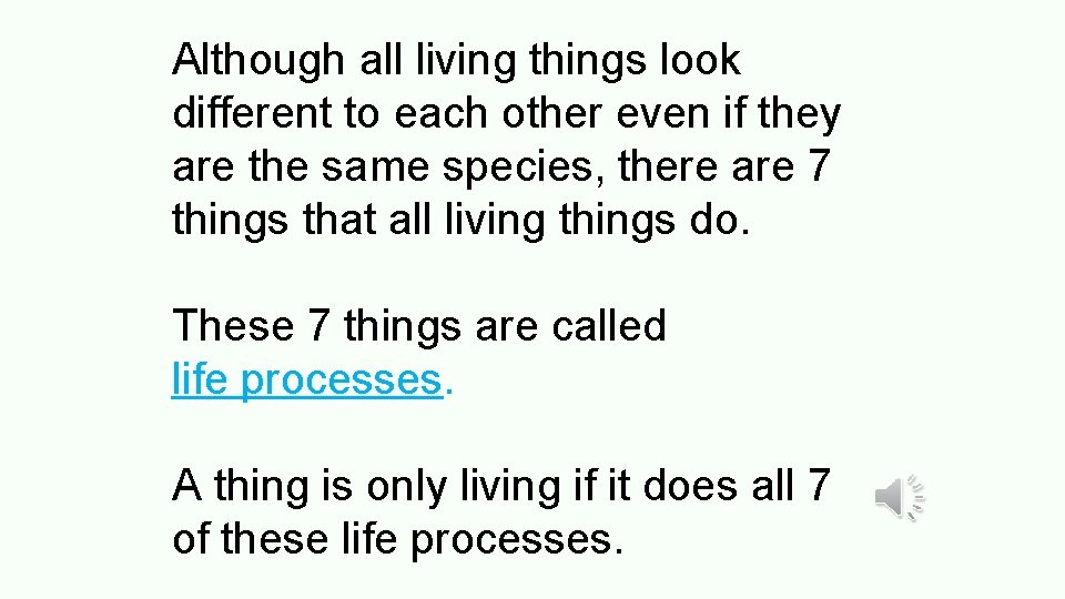 Although all living things look different to each other even if they are the