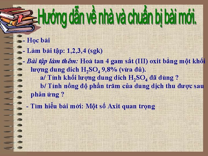 - Học bài - Làm bài tập: 1, 2, 3, 4 (sgk) - Bài