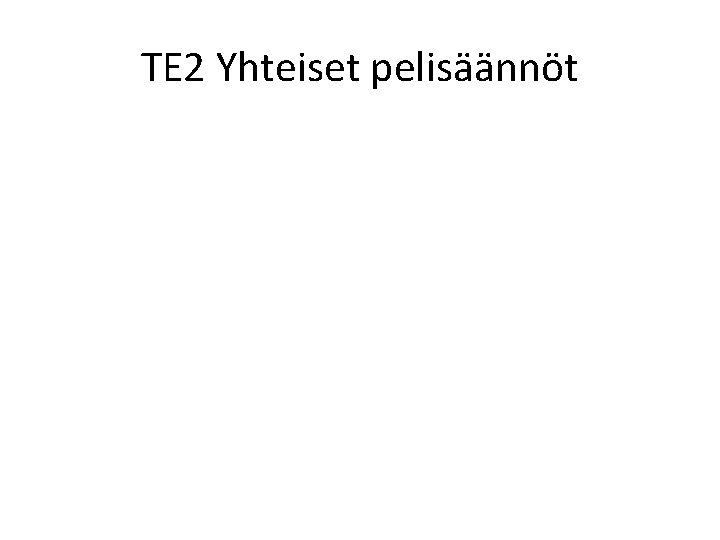 TE 2 Yhteiset pelisäännöt 