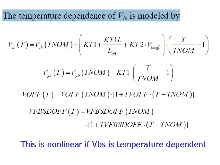 This is nonlinear if Vbs is temperature dependent 