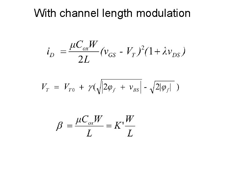 With channel length modulation 