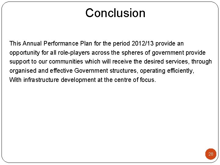 Conclusion This Annual Performance Plan for the period 2012/13 provide an opportunity for all