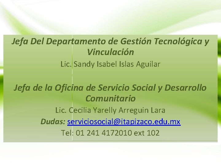 Jefa Del Departamento de Gestión Tecnológica y Vinculación Lic. Sandy Isabel Islas Aguilar Jefa