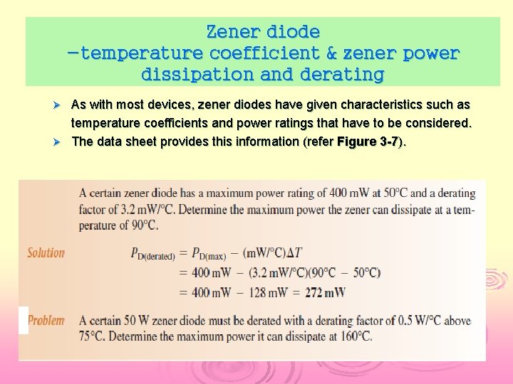 Zener diode -temperature coefficient & zener power dissipation and derating As with most devices,