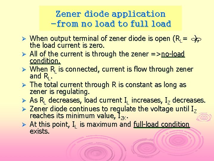 Zener diode application -from no load to full load Ø Ø Ø Ø When