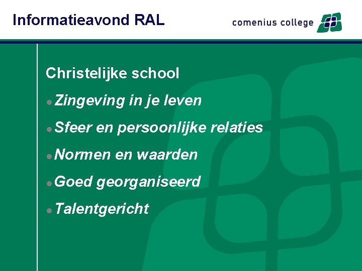 Informatieavond RAL Christelijke school l Zingeving in je leven l Sfeer en persoonlijke relaties