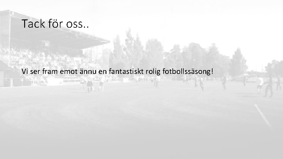 Tack för oss. . Vi ser fram emot ännu en fantastiskt rolig fotbollssäsong! 