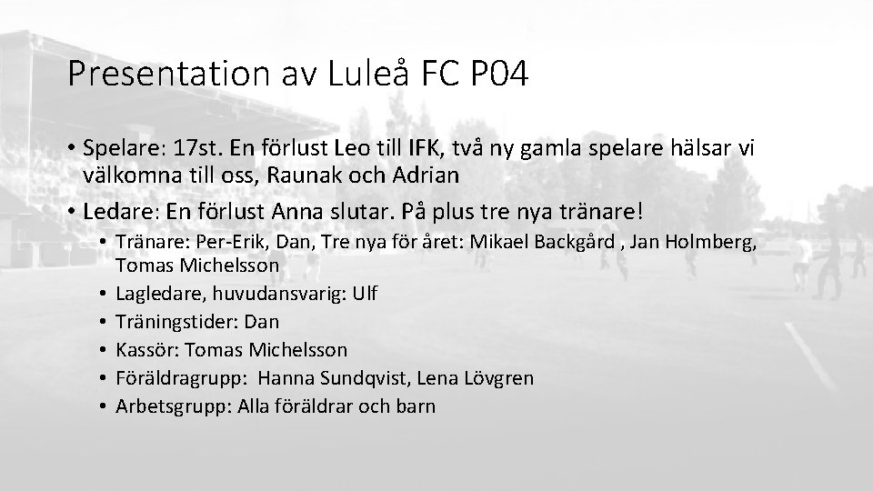 Presentation av Luleå FC P 04 • Spelare: 17 st. En förlust Leo till