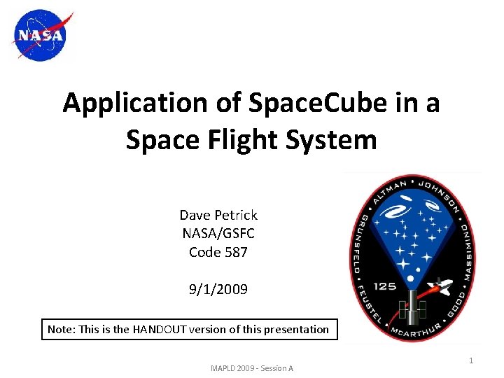Application of Space. Cube in a Space Flight System Dave Petrick NASA/GSFC Code 587