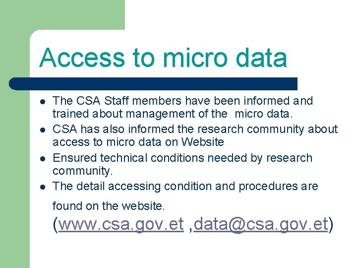 Access to micro data l l The CSA Staff members have been informed and