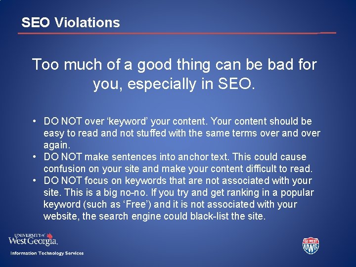 SEO Violations Too much of a good thing can be bad for you, especially