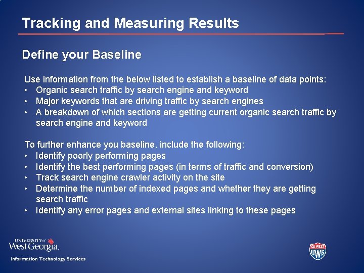 Tracking and Measuring Results Define your Baseline Use information from the below listed to