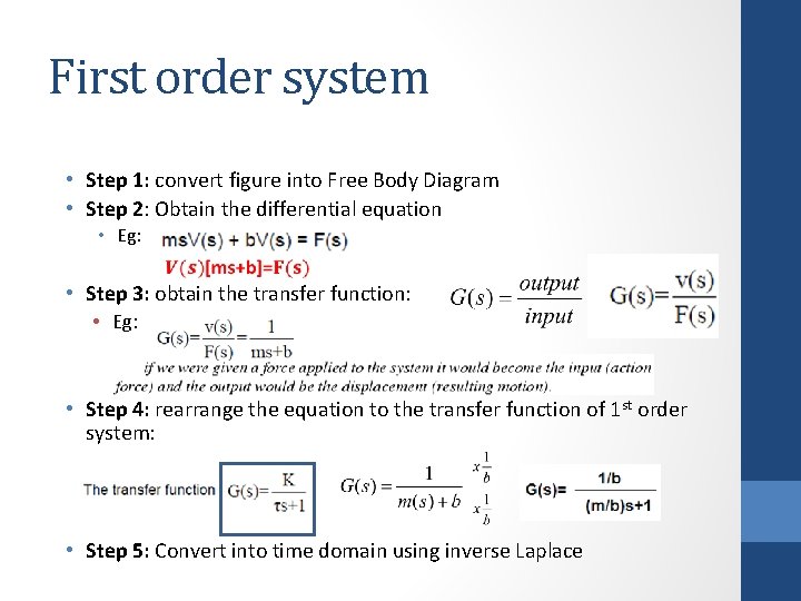 First order system • Step 1: convert figure into Free Body Diagram • Step