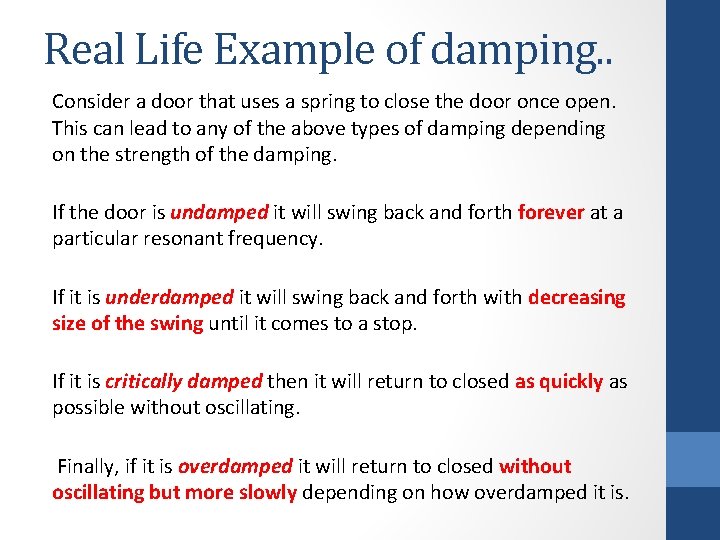 Real Life Example of damping. . Consider a door that uses a spring to