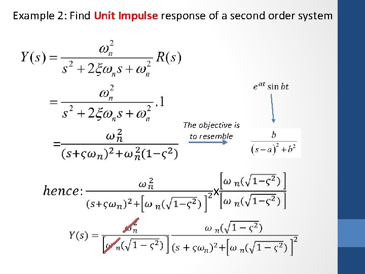 Example 2: Find Unit Impulse response of a second order system The objective is