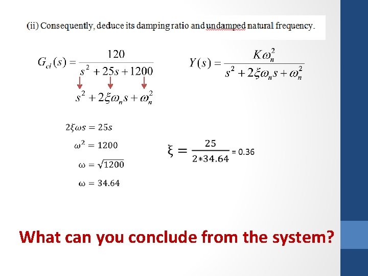 What can you conclude from the system? 