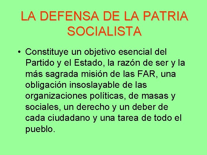 LA DEFENSA DE LA PATRIA SOCIALISTA • Constituye un objetivo esencial del Partido y