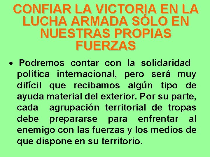 CONFIAR LA VICTORIA EN LA LUCHA ARMADA SÓLO EN NUESTRAS PROPIAS FUERZAS · Podremos