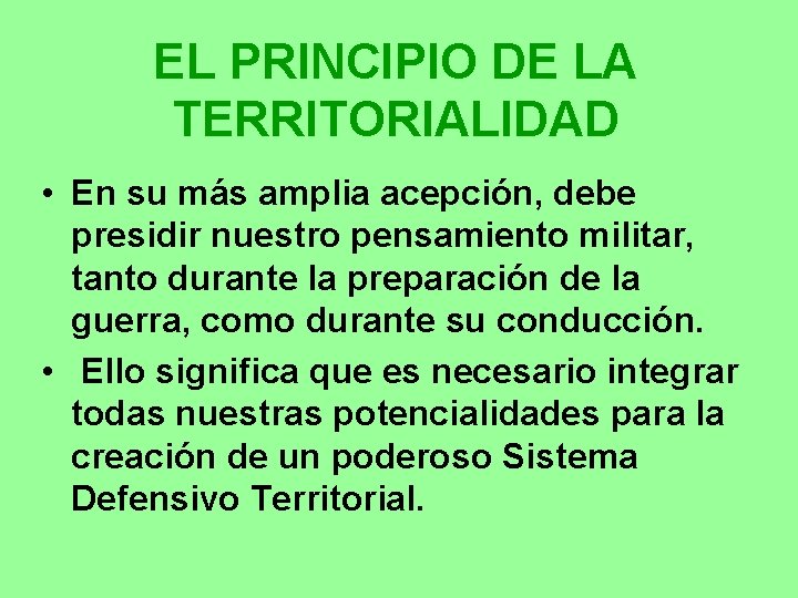 EL PRINCIPIO DE LA TERRITORIALIDAD • En su más amplia acepción, debe presidir nuestro