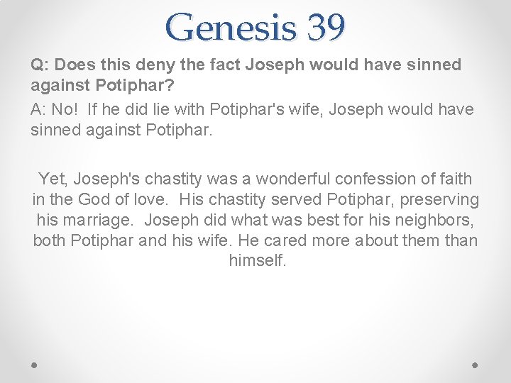 Genesis 39 Q: Does this deny the fact Joseph would have sinned against Potiphar?