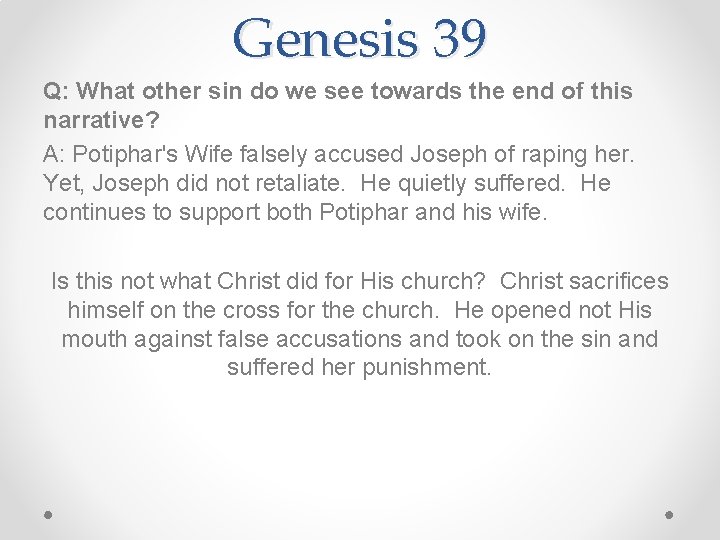 Genesis 39 Q: What other sin do we see towards the end of this
