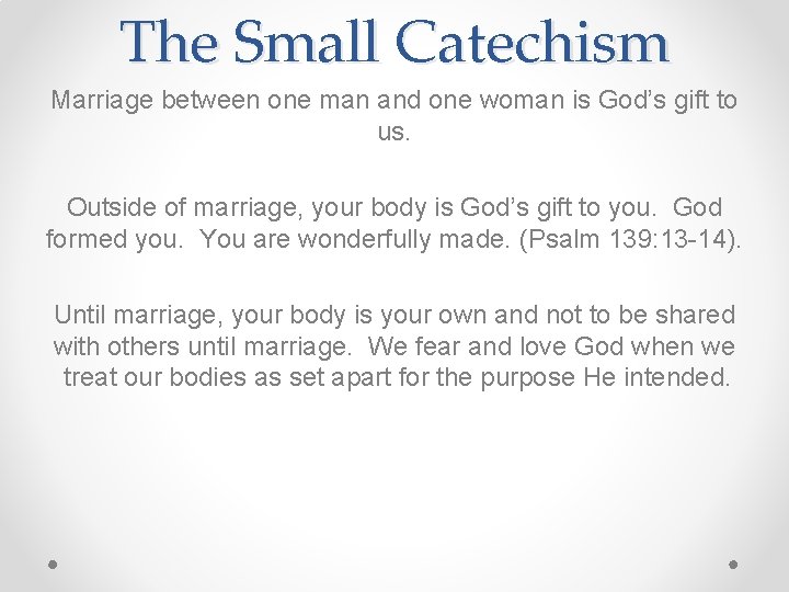 The Small Catechism Marriage between one man and one woman is God’s gift to