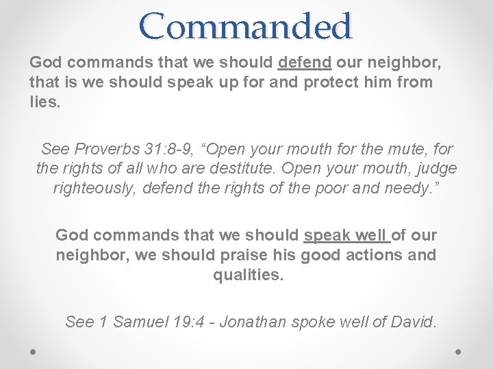 Commanded God commands that we should defend our neighbor, that is we should speak