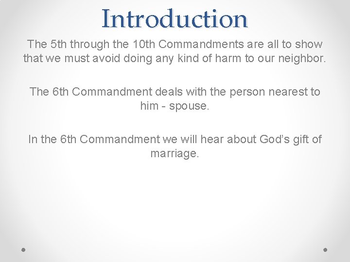 Introduction The 5 th through the 10 th Commandments are all to show that