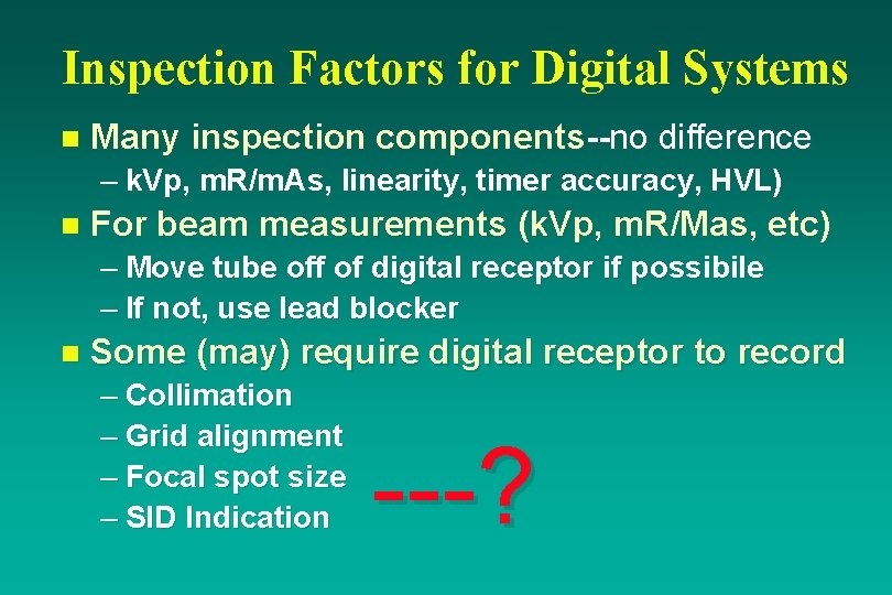 Inspection Factors for Digital Systems n Many inspection components--no difference – k. Vp, m.