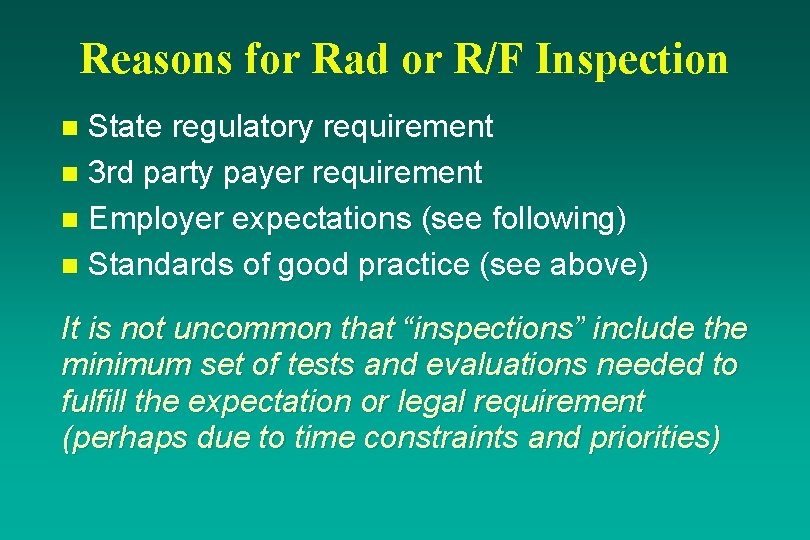 Reasons for Rad or R/F Inspection State regulatory requirement n 3 rd party payer