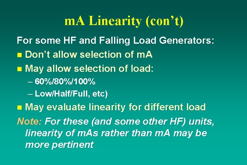 m. A Linearity (con’t) For some HF and Falling Load Generators: n Don’t allow