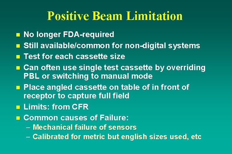 Positive Beam Limitation n n n No longer FDA-required Still available/common for non-digital systems