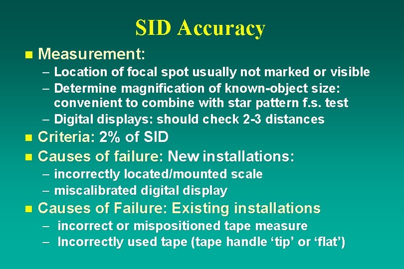 SID Accuracy n Measurement: – Location of focal spot usually not marked or visible
