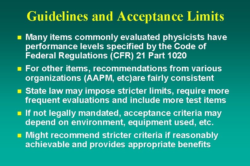 Guidelines and Acceptance Limits n n n Many items commonly evaluated physicists have performance