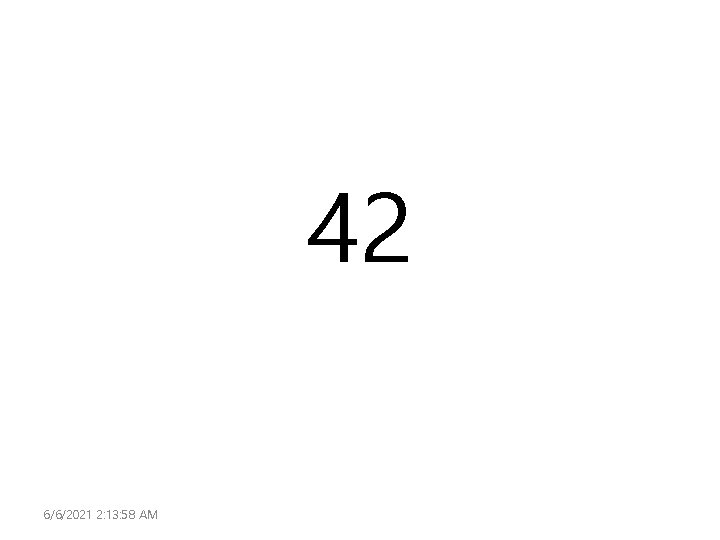 42 6/6/2021 2: 13: 58 AM 