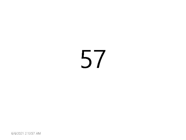 57 6/6/2021 2: 13: 57 AM 
