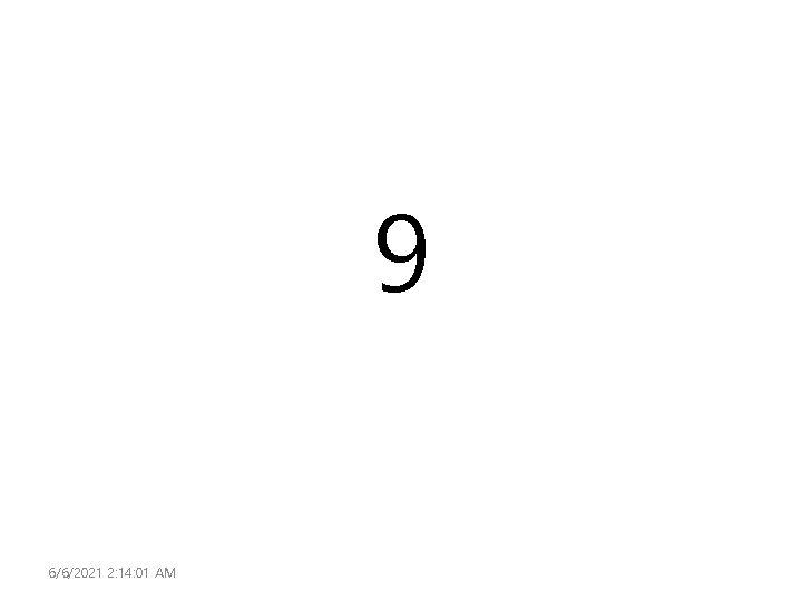 9 6/6/2021 2: 14: 01 AM 