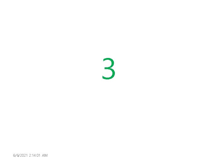 3 6/6/2021 2: 14: 01 AM 