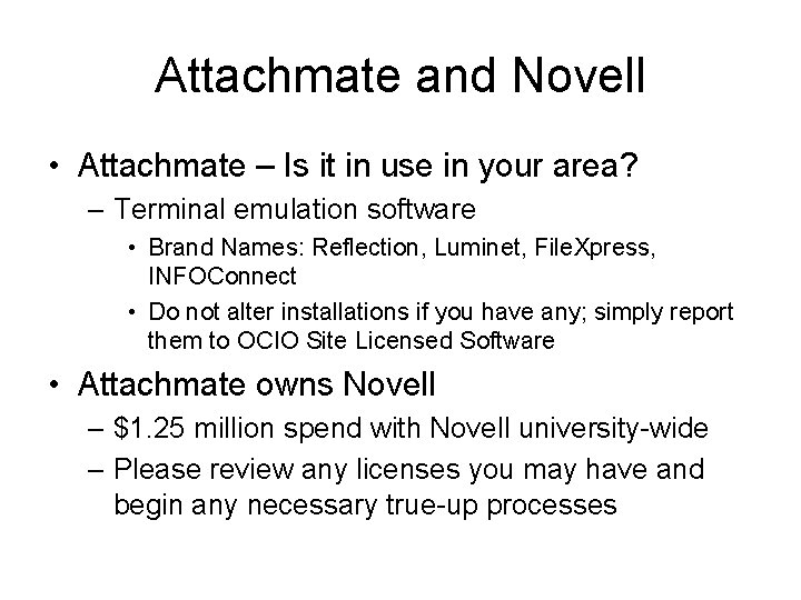 Attachmate and Novell • Attachmate – Is it in use in your area? –