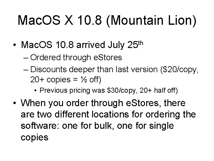 Mac. OS X 10. 8 (Mountain Lion) • Mac. OS 10. 8 arrived July