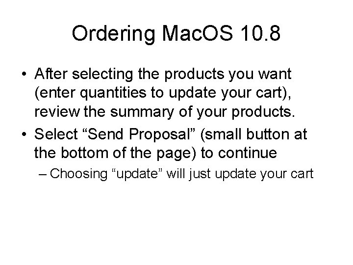 Ordering Mac. OS 10. 8 • After selecting the products you want (enter quantities