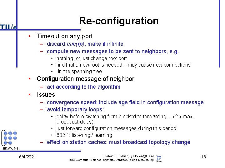 Re-configuration • Timeout on any port – discard min(rp), make it infinite – compute