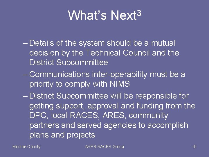 What’s 3 Next – Details of the system should be a mutual decision by