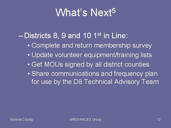 What’s 5 Next – Districts 8, 9 and 10 1 st in Line: •